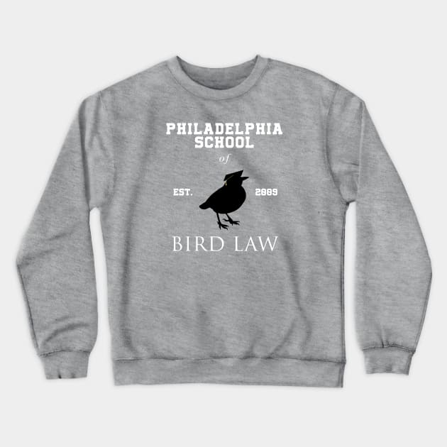 Philadelphia School of Bird Law Crewneck Sweatshirt by Avanteer